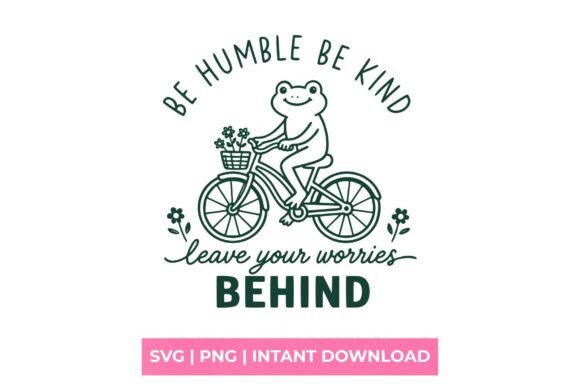 Be Humble Be Kind Frog on Bicycle SVG: A Playful, Versatile Design Asset
