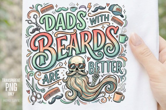 Dads with Beards Are Better Father's Day Design