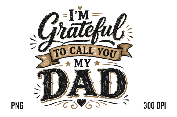 Grateful to Call You Dad PNG