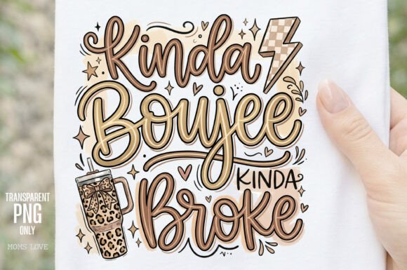 Kinda Boujee Kinda Broke PNG: Stylish Design Meets Relatable Humor